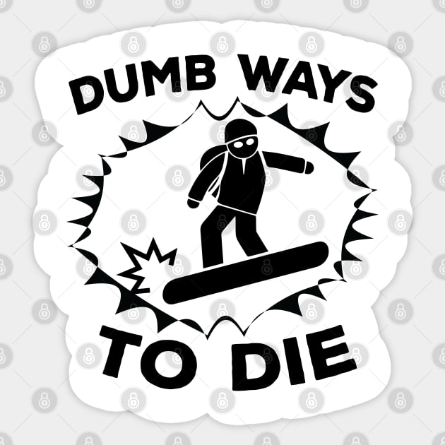 Dumb ways to die Sticker by ddesing